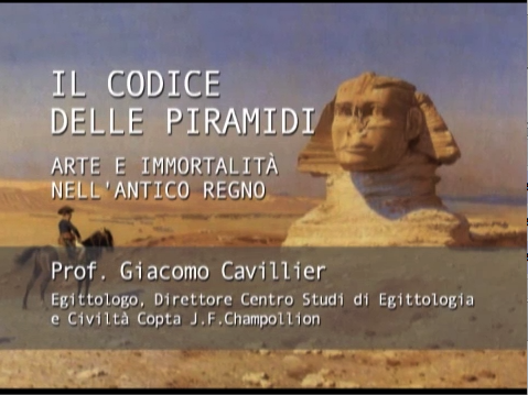 IL CODICE DELLE PIRAMIDI  Arte e Immortalità nell’antico Regno - Le Piramidi della V-VI dinastia